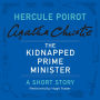 The Kidnapped Prime Minister: A Hercule Poirot Short Story