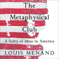 The Metaphysical Club: A Story of Ideas in America