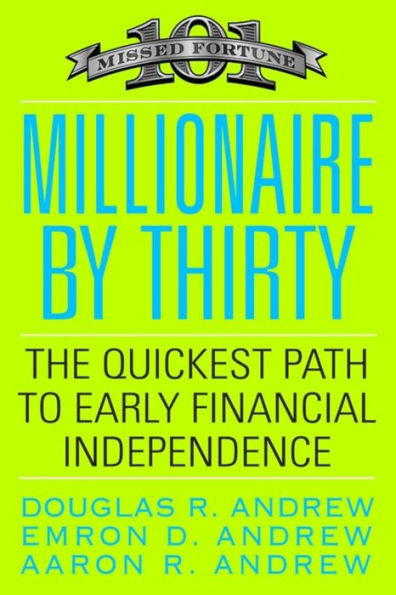 Millionaire by Thirty: The Quickest Path to Early Financial Independence