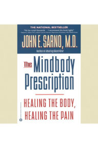 The Mindbody Prescription: Healing the Body, Healing the Pain