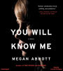 You Will Know Me: A Novel