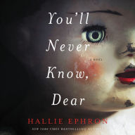 You'll Never Know, Dear: A Novel of Suspense