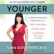 Younger: A Breakthrough Program to Reset Your Genes, Reverse Aging, & Turn Back the Clock 10 Years