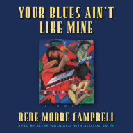 Your Blues Ain't Like Mine (Abridged)