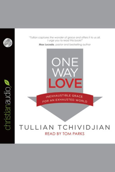 One Way Love: Inexhaustible Grace for an Exhausted World