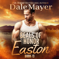 SEALs of Honor: Easton: Book 13: Seals of Honor