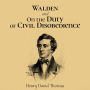 Walden and On the Duty of Civil Disobedience