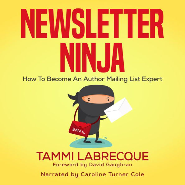 Newsletter Ninja: How to Become an Author Mailing List Expert