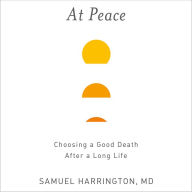 At Peace: Choosing a Good Death After a Long Life