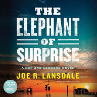 The Elephant of Surprise: A Hap and Leonard Novel