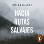 Hacia rutas salvajes / Into the Wild