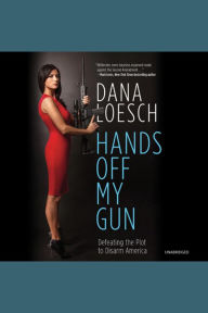 Hands Off My Gun: Defeating the Plot to Disarm America