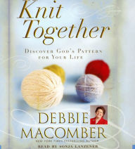Knit Together: Discover God's Pattern for Your Life (Abridged)