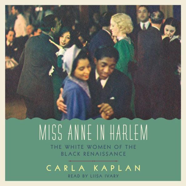 Miss Anne in Harlem: The White Women of the Black Renaissance