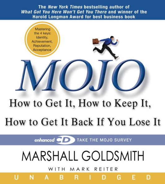 Mojo: How to Get It, How to Keep It, How to Get It Back if You Lose It