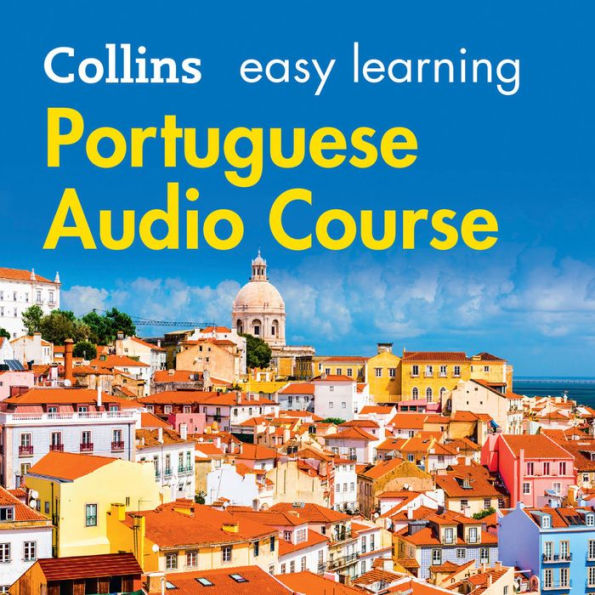 Easy Portuguese Course for Beginners: Learn the basics for everyday conversation (Collins Easy Learning Audio Course)