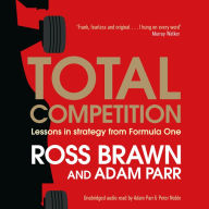 Total Competition: Lessons in Strategy from Formula One