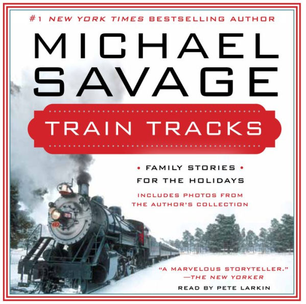 Train Tracks: Family Stories for the Holidays