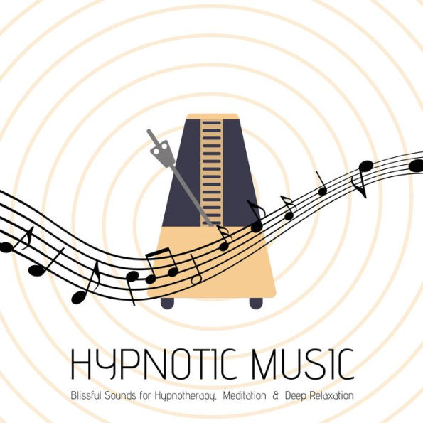 Hypnotic Music: Blissful Sounds for Hypnotherapy, Meditation & Deep Relaxation: Deep Sleep, Relaxation, Hypnotherapy, Reiki, Yoga, Qigong, Tai Chi, Autogenes Training, Hypnosis