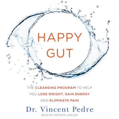 Title: Happy Gut: The Cleansing Program to Help You Lose Weight, Gain Energy, and Eliminate Pain, Author: Vincent Pedre, Patrick Lawlor