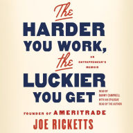 The Harder You Work, the Luckier You Get: An Entrepreneur's Memoir