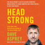 Head Strong: The Bulletproof Plan to Activate Untapped Brain Energy to Work Smarter and Think Faster-in Just Two Weeks