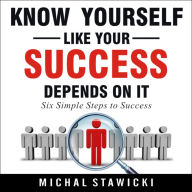 Know Yourself like Your Success Depends on It