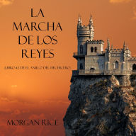 La Marcha De Los Reyes (Libro #2 De El Anillo Del Hechicero)