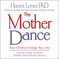 The Mother Dance: How Children Change Your Life