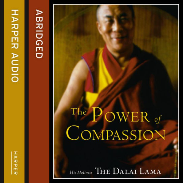 The Power of Compassion (Abridged)