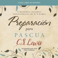 Preparación para Pascua: Cincuenta lecturas devocionales de C. S. Lewis