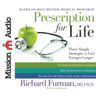 *Prescription for Life: Three Simple Strategies to Live Younger Longer