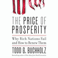 The Price of Prosperity: Why Rich Nations Fail and How to Renew Them