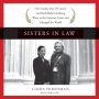 Sisters in Law: How Sandra Day O'Connor and Ruth Bader Ginsburg Went to the Supreme Court and Changed the World