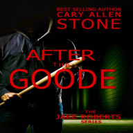 AFTER THE GOODE: The Jake Roberts Series