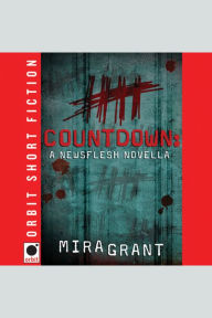 Countdown (Newsflesh Series Novella)