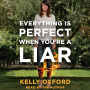 Everything Is Perfect When You're a Liar