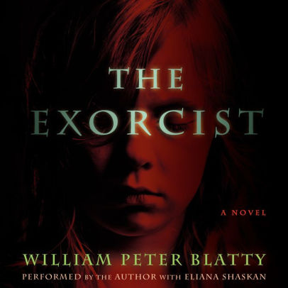 Title: The Exorcist: A Novel, Author: William Peter Blatty, Eliana Shaskan