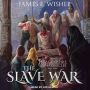 The Slave War