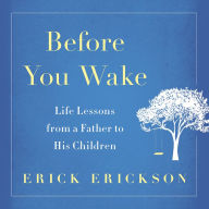 Before You Wake: Life Lessons from a Father to His Children