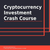 Cryptocurrency Investment Crash Course