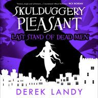 Last Stand of Dead Men: Skulduggery Pleasant, Book 8