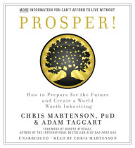 Prosper!: How to Prepare for the Future and Create a World Worth Inheriting