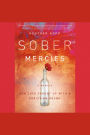 Sober Mercies: How Love Caught Up with a Christian Drunk