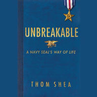 Unbreakable: A Navy SEAL's Way of Life