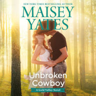 Unbroken Cowboy: A Sweet and Steamy Cowboy Romance