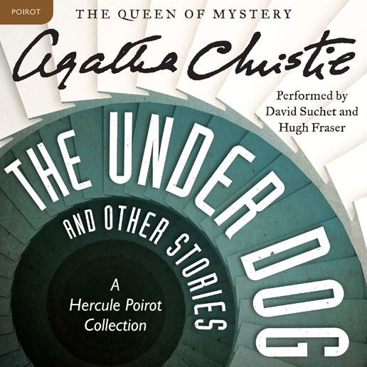 The Under Dog and Other Stories: A Hercule Poirot Collection