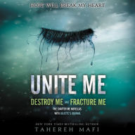 Unite Me: Destroy Me and Fracture Me (Shatter Me Novellas)