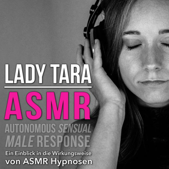 Asmr - Autonomous Sensual Male Response: Ein Einblick in die Wirkungsweise von ASMR Hypnosen