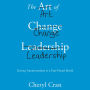 The Art of Change Leadership: Driving Transformation In a Fast-Paced World